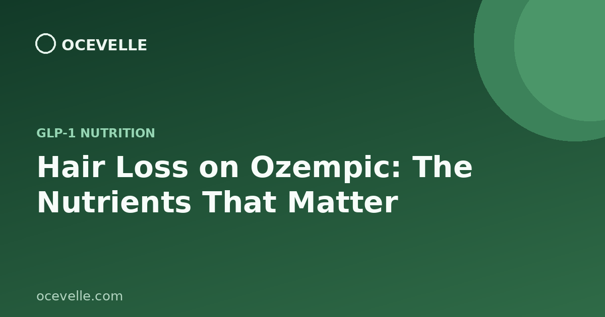 Hair Loss on Ozempic: Why It Happens and the Nutrients That Matter